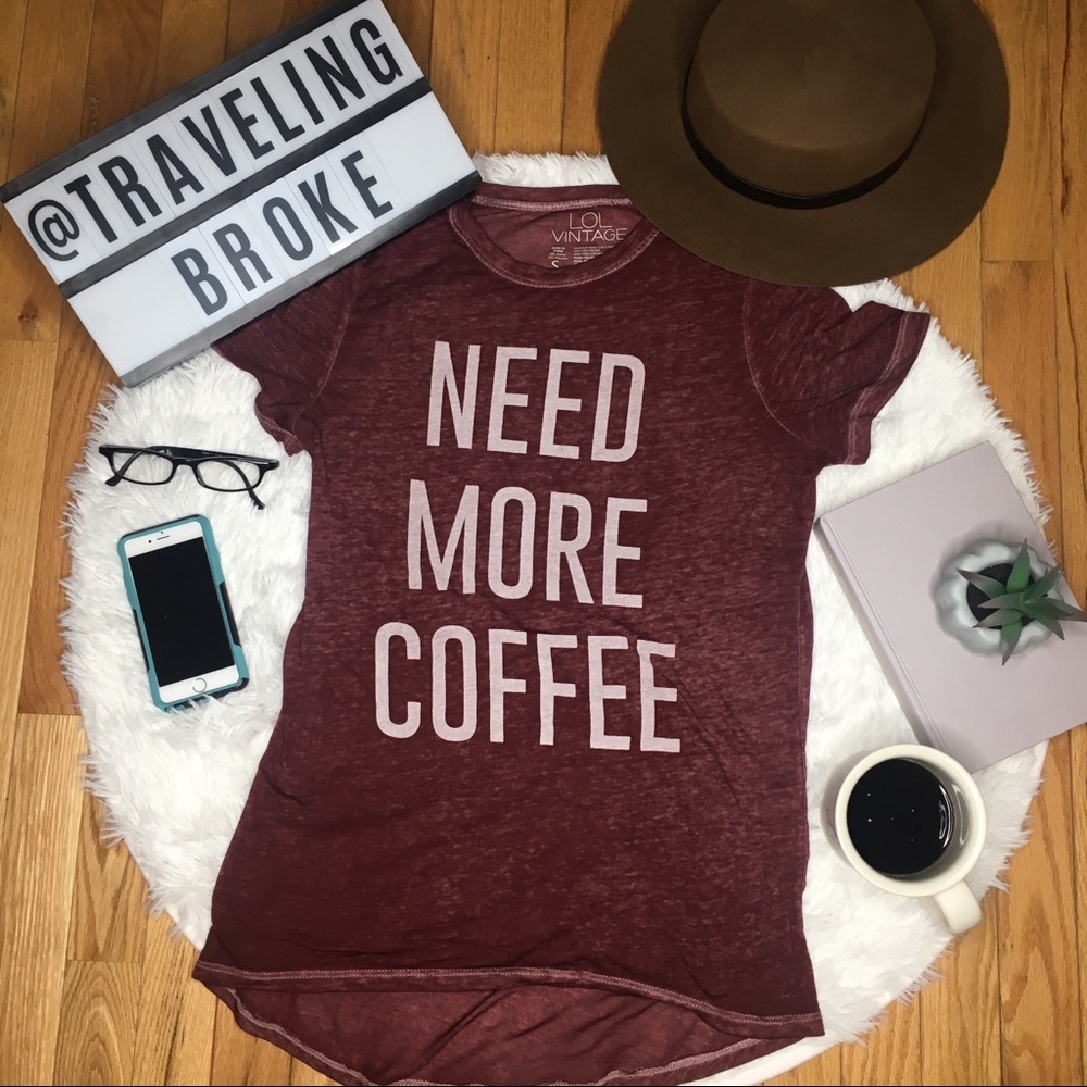 ☕️ L.O.L Vintage Need More Coffee Burnout Tee